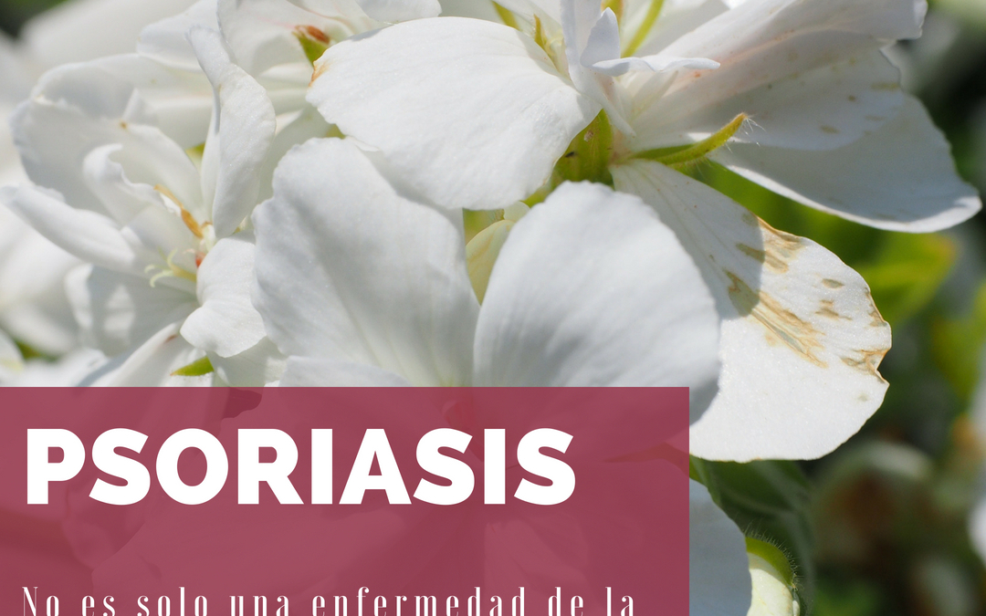 Psoriasis, no es solo una enfermedad de la piel.